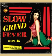 Buy Slow Grind Fever 11