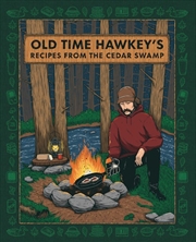 Buy Old Time Hawkey's Recipes from the Cedar Swamp