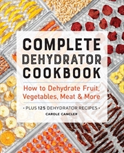 Buy Complete Dehydrator Cookbook
