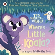 Buy Ten Minutes to Bed: Where's Little Koala?
