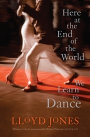 Buy Here at the End of the World We Learn to Dance