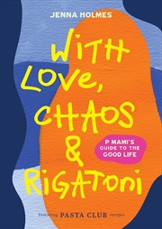 Buy With Love Chaos and Rigatoni