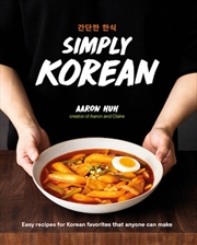 Buy Simply Korean: Easy Recipes for Korean Favorites That Anyone Can Make