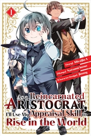 Buy As a Reincarnated Aristocrat I'll Use My Appraisal Skill to Rise in the World 1 (manga)