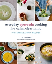 Buy Everyday Ayurveda Cooking For A Calm Clear Mind