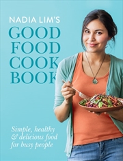 Buy Nadia Lim's Good Food Cookbook