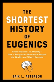 Buy The Shortest History Of Eugenics