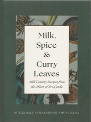 Buy Milk Spice and Curry Leaves: Hill Country Recipes from the Heart of Sri Lanka