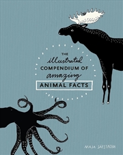 Buy Illustrated Compendium of Amazing Animal Facts