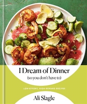 Buy I Dream of Dinner (so You Don't Have To)