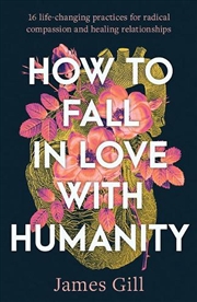 Buy How To Fall In Love With Humanity