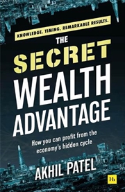 Buy The Secret Wealth Advantage: How You Can Profit From The Economy's Hidden Cycle