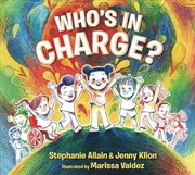 Buy Who's In Charge?: An Uplifting Celebration Of Our Boundaries, Bodies, Voices And Choices