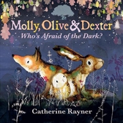 Buy Molly, Olive And Dexter: Who's Afraid Of The Dark?