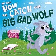 Buy My First How to Catch the Big Bad Wolf