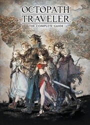 Buy Octopath Traveler: The Complete Guide