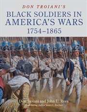 Buy Don Troiani's Black Soldiers in America's Wars: 1754-1865