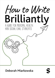 Buy How To Write Brilliantly: A Guide For Nursing Health & Social Care Stud