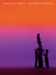 Buy Angelica Mesiti: The Rites Of When