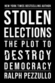 Buy Stolen Elections And The End Of Global Democracy
