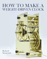 Buy How To Make A Weight-Driven Clock