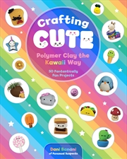 Buy Crafting Cute: Polymer Clay The Kawaii Way