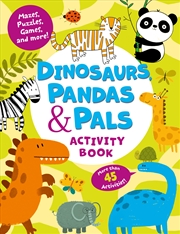 Buy Dinosaurs, Pandas & Pals Activity Book