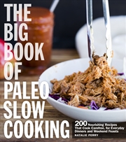 Buy The Big Book of Paleo Slow Cooking