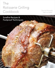 Buy The Rotisserie Grilling Cookbook