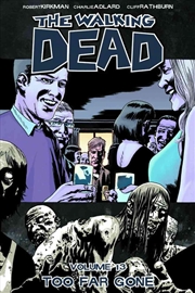 Buy Walking Dead.Vol 13.Too Far Gone.