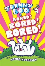 Buy Johnny Boo Book 14 Is Bored Bored Bored