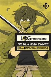 Buy Log Horizon The West Wind Brigade Vol 10