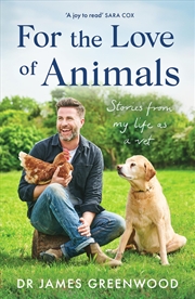 Buy For The Love Of Animals - Stories From My Life As A Vet