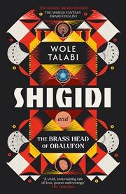 Buy Shigidi and the Brass Head of Obalufon - The Nebula Award finalist and gripping magical heist novel