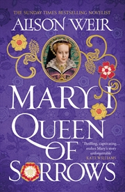 Buy Mary I: Queen Of Sorrows