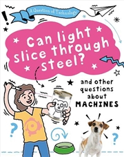 Buy A Question of Technology: Can Light Slice Through Steel?