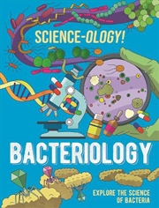 Buy Science-ology!: Bacteriology