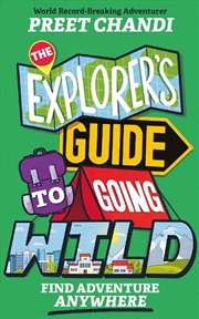 Buy The Explorer's Guide to Going Wild
