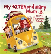 Buy My EXTRAordinary Mum: Big Book Edition