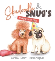 Buy Skadoodle & Snug's Magnificent Plan: Big Book Edition