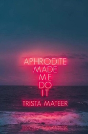 Buy Aphrodite Made Me Do It