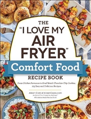 Buy 'I Love My Air Fryer' Comfort Food Recipe Book