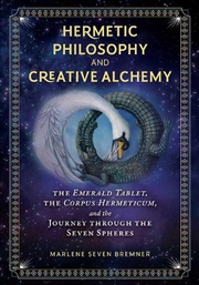 Buy Hermetic Philosophy and Creative Alchemy
