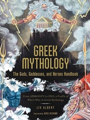 Buy Greek Mythology: The Gods, Goddesses, and Heroes Handbook