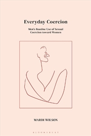Buy Everyday Coercion: Men's Routine Use of Sexual Coercion toward Women