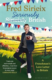 Buy Seriously British: A Frenchman's love letter to Britain