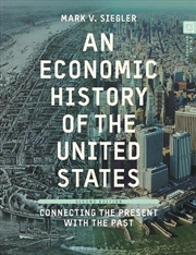 Buy An Economic History Of The United States: Connecting The Present With The Past