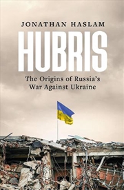 Buy Hubris: The Origins Of Russia'S War Against Ukraine