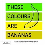 Buy These Colours Are Bananas