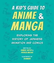 Buy A Kid's Guide To Anime & Manga